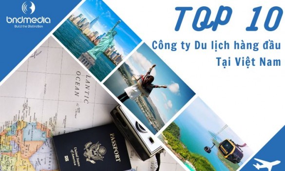 Top 10 công ty du lịch hàng đầu Việt Nam hiện nay
